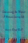 Learning to Weave - Jennie Boyd Bull - 9780578943671