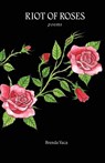 Riot of Roses - Brenda Vaca - 9780578996783