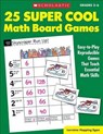 25 Super Cool Math Board Games: Easy-To-Play Reproducible Games That Teach Essential Math Skills - Lorraine Hopping Egan - 9780590378727