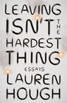 Leaving Isn't the Hardest Thing - Lauren Hough - 9780593080771