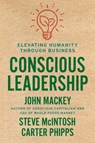 Conscious Leadership - John Mackey ; Steve Mcintosh ; Carter Phipps - 9780593083635