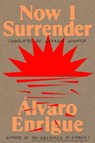 Now I Surrender - Álvaro Enrigue - 9780593084076