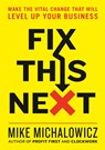 Fix This Next - Mike Michalowicz - 9780593084410