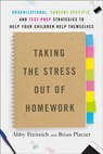 Taking the Stress Out of Homework - Abby Freireich ; Brian Platzer - 9780593084557