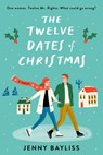 The Twelve Dates of Christmas - Jenny Bayliss - 9780593085387