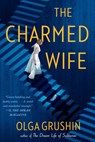 The Charmed Wife - Olga Grushin - 9780593085516