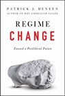 REGIME CHANGE - Patrick J. Deneen - 9780593086902