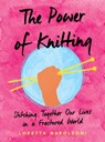 The Power of Knitting - Loretta Napoleoni - 9780593087206