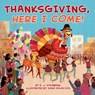 Thanksgiving, Here I Come! - D.J. Steinberg - 9780593094235