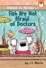 Fish are not afraid of doctors - j. e. morris - 9780593095966