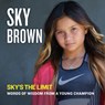 Sky's the Limit - Sky Brown - 9780593096970