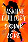 Drunk on Love - Jasmine Guillory - 9780593100882