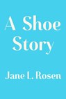 A Shoe Story - Jane L. Rosen - 9780593102138