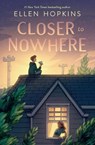 Closer to Nowhere - Ellen Hopkins - 9780593108635