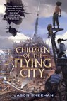 Children of the Flying City - Jason Sheehan - 9780593109533
