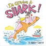 I'm Getting a Shark! - Brady Smith - 9780593111123