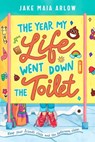 The Year My Life Went Down the Toilet - Jake Maia Arlow - 9780593112984