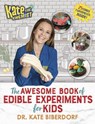 Kate the Chemist: The Awesome Book of Edible Experiments for Kids - Kate Biberdorf - 9780593116210