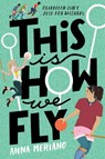 This Is How We Fly - Anna Meriano - 9780593116883