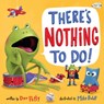 There's Nothing To Do! - Dev Petty - 9780593118979