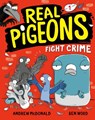 Real Pigeons Fight Crime (Book 1) - MCDONALD,  Andrew - 9780593119426