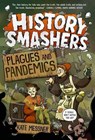 History Smashers: Plagues and Pandemics - Kate Messner ; Falynn Koch - 9780593120408