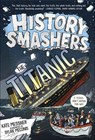 History Smashers: The Titanic - Kate Messner - 9780593120439