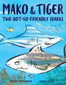 Mako & Tiger: Two Not-So-Friendly Sharks - Scott Rothman - 9780593120729