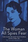 The Woman All Spies Fear - Amy Butler Greenfield - 9780593127216