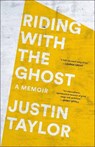 Riding with the Ghost - Justin Taylor - 9780593129319
