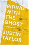 Riding with the Ghost - Justin Taylor - 9780593129319