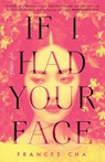 If I Had Your Face - Frances Cha - 9780593129487