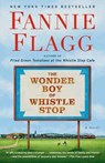 The Wonder Boy of Whistle Stop - Fannie Flagg - 9780593133866