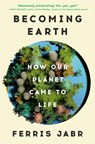 Becoming Earth - Ferris Jabr - 9780593133972