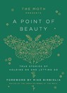 The Moth Presents: A Point of Beauty - Moth The ; Mike Birbiglia - 9780593139035