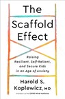 Scaffold Parenting - Harold S. Koplewicz - 9780593139356