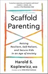 Scaffold Parenting - Harold S. Koplewicz - 9780593139363
