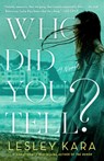 Who Did You Tell? - Lesley Kara - 9780593156902