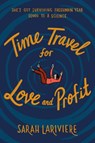 Time Travel for Love and Profit - Sarah Lariviere - 9780593174227