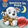 Snuggle Up, Pups (Paw Patrol) - Tex Huntley - 9780593175606