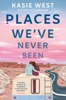 Places We've Never Been - Kasie West - 9780593176337