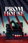 Prom House - Chelsea Mueller - 9780593180051