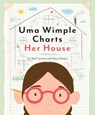Uma Wimple Charts Her House - Reif Larsen ; Ben Gibson - 9780593181201