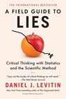 A Field Guide to Lies - Daniel J. Levitin - 9780593182529