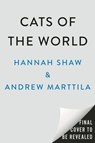 Cats of the World - Hannah Shaw ; Andrew Marttila - 9780593183120