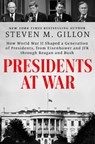 Presidents at War - Steven M. Gillon - 9780593183137