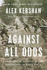 Against All Odds - Alex Kershaw - 9780593183755