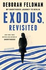 Exodus, Revisited - Deborah Feldman - 9780593185278