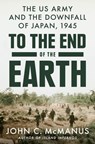 To the End of the Earth - John C. McManus - 9780593186909