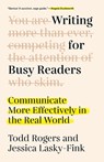 Writing for Busy Readers - Todd Rogers ; Jessica Lasky-Fink - 9780593187500